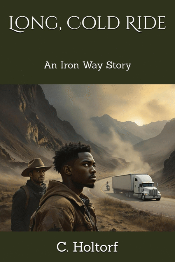 Long, Cold Ride: An Iron Way Story